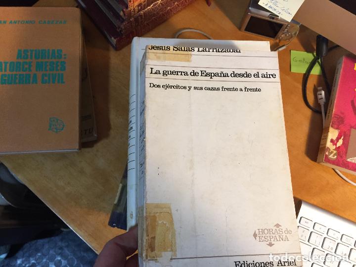 Libros de segunda mano: la guerra de Espa&ntilde;a desde el aire, LARRAZABAL , JESUS SALAS DOS EJERCITOS Y SUS CAZAS FRENTE A ...