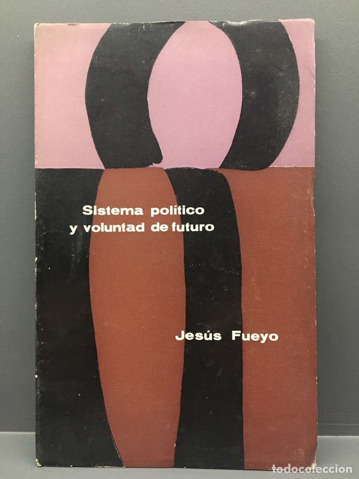 Libri di seconda mano: SISTEMA POL&Iacute;TICO Y VOLUNTAD DE FUTURO. Fueyo