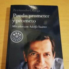 Libros de segunda mano: PUEDO PROMETER Y PROMETEO. MIS AÑOS CON ADOLFO SUÁREZ (FERNANDO ÓNEGA)