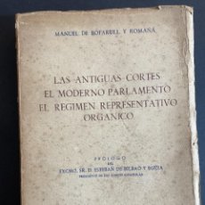 Libros de segunda mano: MANUEL DE BOFARULL. LAS ANTIGUAS CORTES. EL MODERNO PARLAMENTO. 1945. Lote 314186453