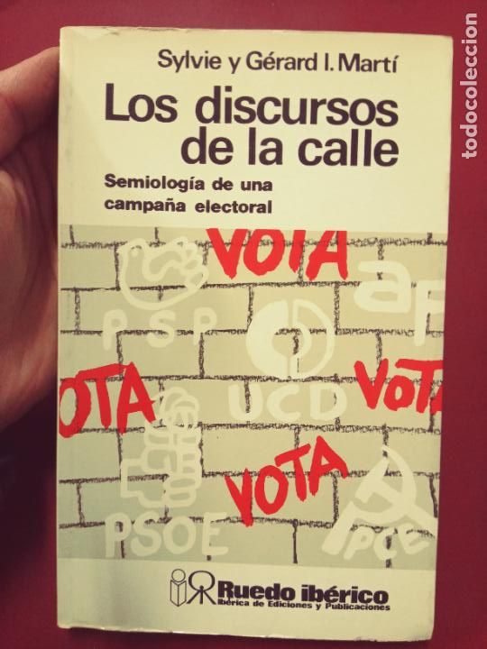 Second hand books: Sylvie y G&eacute;rard I. Mart&iacute;: Los discursos de la calle. Semiolog&iacute;a de una campa&ntilde;a electoral