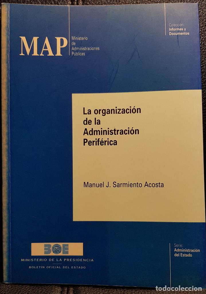 Second hand books: LA ORGANIZACION DE LA ADMINISTRACION PERIFERICA - LIBRO - PRIMERA EDICION 1997 - CIENCIAS POLITICAS