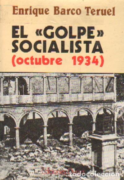 Second hand books: EL GOLPE SOCIALISTA (OCTUBRE 1.934), BARCO TERUEL, ENRIQUE. P-001