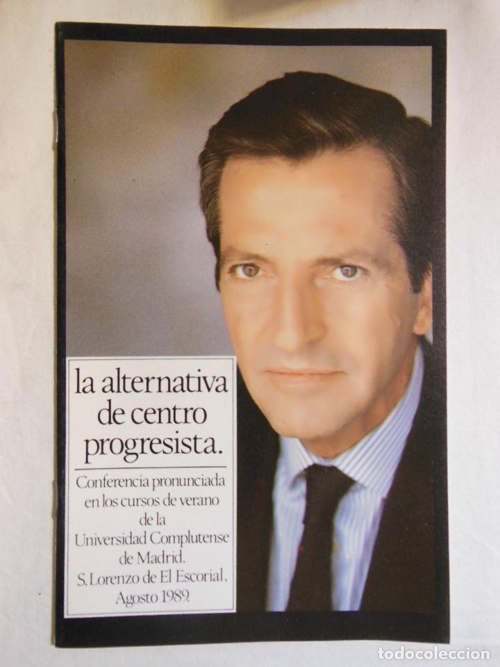 Libros de segunda mano: LA ALTERNATIVA DE CENTRO PROGRESISTA. 1989 SUAREZ Adolfo