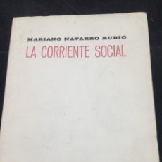 Libros de segunda mano: LA CORRIENTE SOCIAL. MARIANO NAVARRO RUBIO. ATENEO BARCELONÉS 1966
