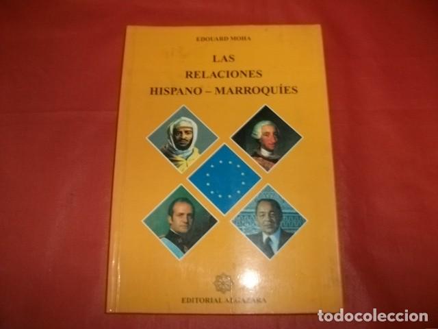 Libros de segunda mano: Las relaciones hispano-marroqu&iacute;es - Edouard Moha