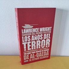 Libros de segunda mano: LAWRENCE WRIGHT - LOS AÑOS DEL TERROR, DE AL-QAEDA AL ESTADO ISLÁMICO - EDICIONES DEBATE 2017