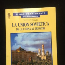 Libros de segunda mano: LA UNIÓN SOVIÉTICA: DE LA UTOPIA AL DESASTRE. TEMAS PARA EL DEBTE. VLADIMIR BOUKOVSKI. 1991. Lote 320137418
