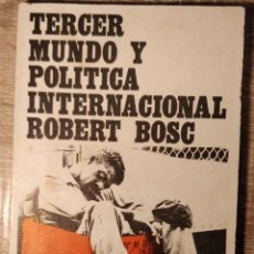 Libros de segunda mano: TERCER MUNDO Y POLÍTICA INTERNACIONAL ** BOSC, ROBERT. Lote 321175998