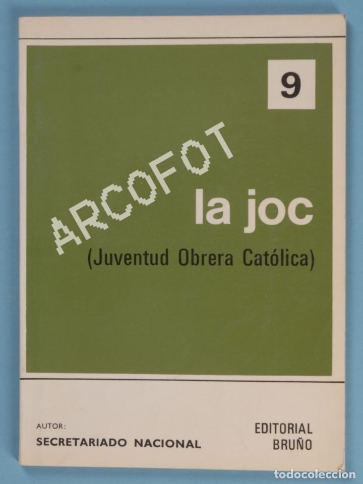 Libros de segunda mano: LA JOC (JUVENTUD OBRERA CAT&Oacute;LICA) - SECRETARIADO GENERAL - EDITORIAL BRU&Ntilde;O 1972
