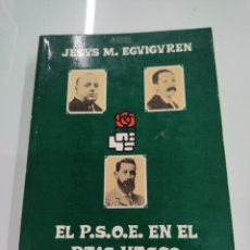 Libros de segunda mano: EL PSOE EN EL PAÍS VASCO 1886-1936 J.M. EGUIGUREN HARANBURU EDITOR SOCIALISMO VASCO. Lote 321532738