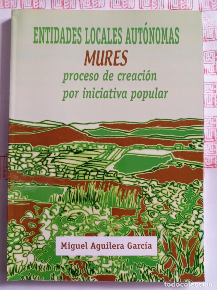 Gebrauchte B&uuml;cher: Mures Entidades Locales Aut&oacute;nomas: Proceso creaci&oacute;n por iniciativa popular. Miguel Aguilera Garc&iacute;a