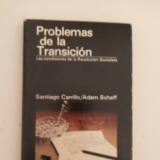 Libros de segunda mano: PROBLEMAS DE LA TRANSICIÓN. LAS CONDICIONES DE LA REVOLUCIÓN SOCIALISTA .SANTIAGO CARRILLO- A.SCHAFF