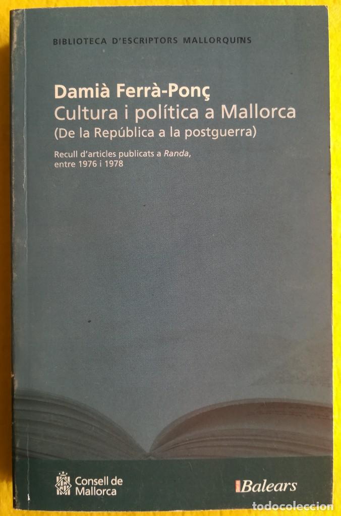 Libri di seconda mano: CULTURA I POL&Iacute;TICA A MALLORCA (1976~1978) - 2006 - DAMI&Agrave; FERR&Agrave; PON&Ccedil; - ED.HORA NOVA (BALEARS) GA