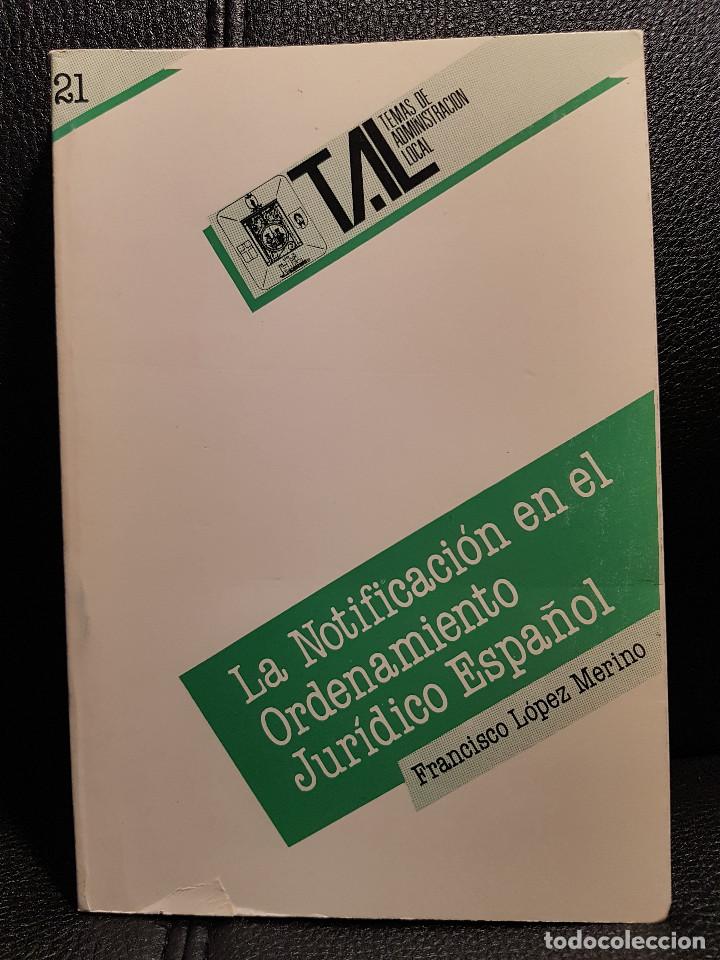 Second hand books: LA NOTIFICACION EN EL ORDENAMIENTO JURIDICO ESPA&Ntilde;OL - LIBRO - 1A EDICION 1987 - CIENCIAS POLITICAS