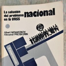 Libros de segunda mano: LA SOLUCIÓN DEL PROBLEMA NACIONAL EN LA URSS - ALBERT NENAROKOV - AGENCIA DE PRENSA NÒVOSTI 1983. Lote 325708843