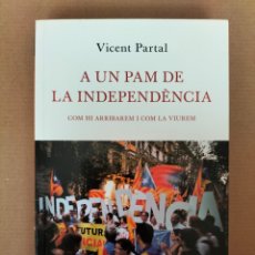 Libros de segunda mano: A UN PAM DE LA INDEPENDÈNCIA. VICENT PARTAL. ORÍGENS, 198. RBA LA MAGRANA. LLIBRE