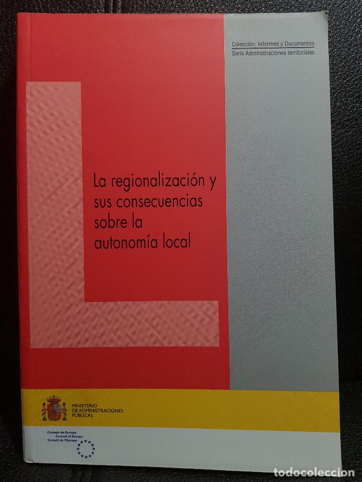 Libros de segunda mano: LA REGIONALIZACION Y SUS CONSECUENCIAS SOBRE LA AUTONOMIA LOCAL - LIBRO - 2000 - CIENCIAS POLITICAS