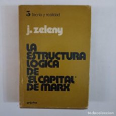 Libros de segunda mano: LA ESTRUCTURA LÓGICA DE ”EL CAPITAL” DE MARX - J. ZELENY. Lote 329612023