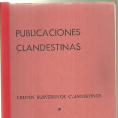 Libros de segunda mano: 4040.-TRANSICION-PUBLICACIONES CLANDESTINAS DE GRUPOS SUBVERSIVOS-SERVICIOS SECRETOS ESPAÑOLES. Lote 330974583