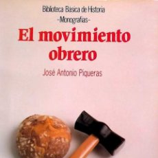 Libros de segunda mano: EL MOVIMIENTO OBRERO - JOSÉ ANTONIO PIQUERAS