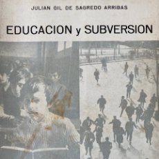 Libros de segunda mano: EDUCACIÓN Y SUBVERSIÓN / GIL DE SAGREDO (CON DEDICATORIA Y FIRMA). Lote 332275473