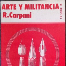 Libros de segunda mano: ARTE Y MILITANCIA - RICARDO CARPANI