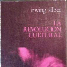 Libros de segunda mano: LA REVOLUCIÓN CULTURAL - IRWING SILBER
