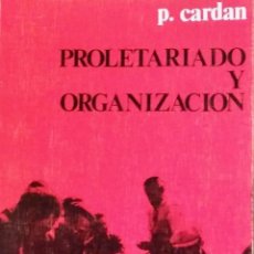 Libros de segunda mano: PROLETARIADO Y ORGANIZACIÓN - PAUL CARDAN