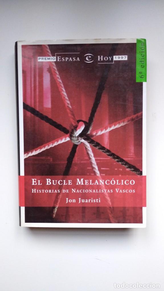 Gebrauchte B&uuml;cher: El Bucle Melanc&oacute;lico - Jon Juaristi - Ed. Espasa Calpe, 1998, 6&ordf; Ediici&oacute;n