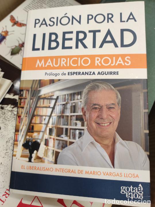 Libros de segunda mano: PASI&Oacute;N POR LA LIBERTAD : EL LIBERALISMO INTEGRAL DE MARIO VARGAS LLOSA ROJAS MULLOR, MAURICIO