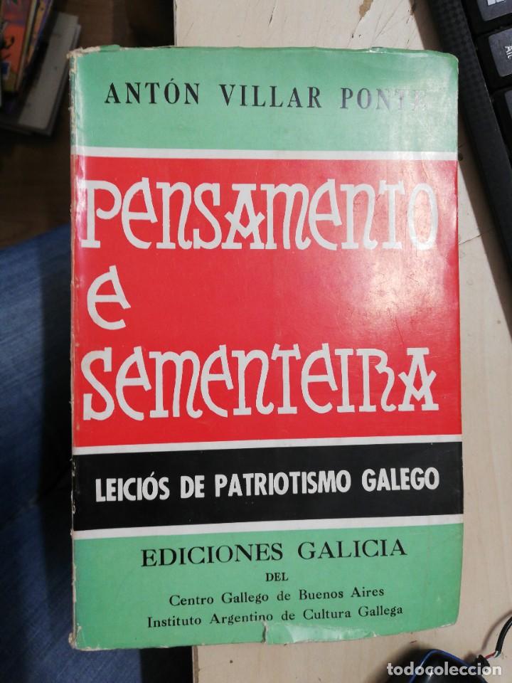 Libri di seconda mano: PENSAMENTO E SEMENTEIRA. ANT&Oacute;N VILLAR PONTE. LEICI&Oacute;S DE PATRIOTISMO GALEGO.BUENOS AIRES, 1971