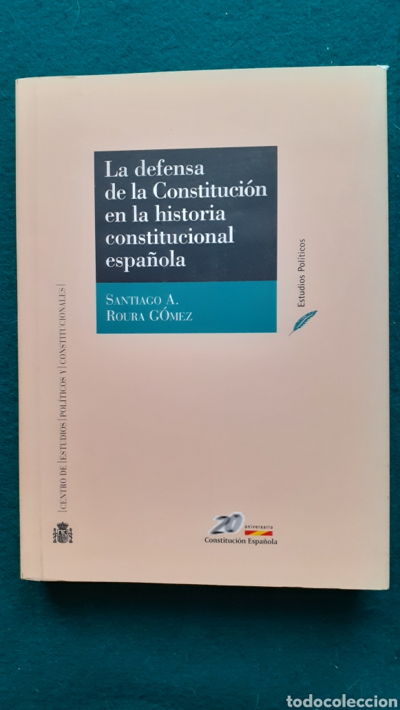 Libri di seconda mano: LA DEFENSA DE LA CONSTITUCI&Oacute;N EN LA HISTORIA CONSTITUCIONAL ESPA&Ntilde;OLA / SANTIAGO ROURA