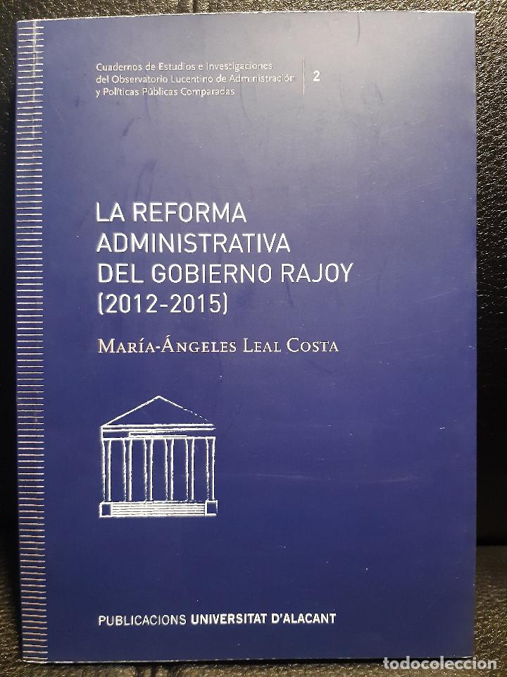 Second hand books: LA REFORMA ADMINISTRATIVA DEL GOBIERNO RAJOY (2012-2015) - LIBRO - EDICION 2016 - CIENCIAS POLITICAS