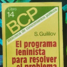 Libros de segunda mano: EL PROGRAMA LENINISTA PARA RESOLVER EL PROBLEMA NACIONAL, S. GUILILOV, BCP Nº 14, PROGRESO, 1985. Lote 340326073