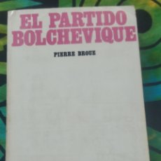 Libros de segunda mano: EL PARTIDO BOLCHEVIQUE, PIERRE BROUE, EDITORIAL AYUSO, 1974. Lote 340386148
