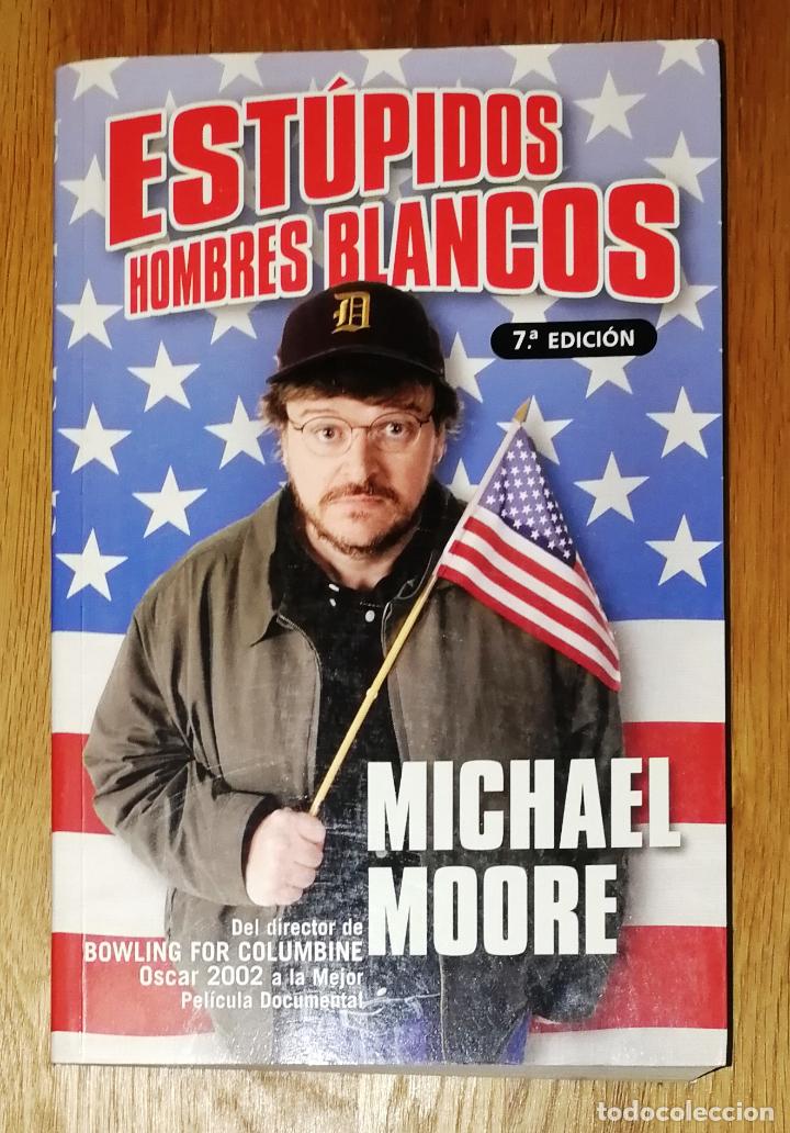 Libros de segunda mano: MOORE, Michael. Est&uacute;pidos hombres blancos. - Ediciones B, 2003 - Foto 1