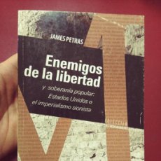 Libri di seconda mano: JAMES PETRAS: ENEMIGOS DE LA LIBERTAD Y SOBERANÍA POPULAR: ESTADOS UNIDOS O EL IMPERIALISMO SIONIST