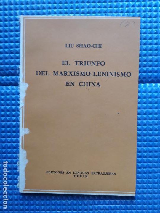 Libri di seconda mano: LIU SHAO CHI EL TRIUNFO DEL MARXISMO LENINISMO EN CHINA