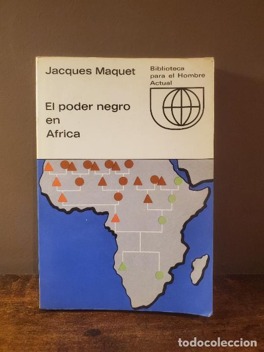 Libros de segunda mano: EL PODER NEGRO EN &Aacute;FRICA. JACQUES MAQUET. - Foto 1