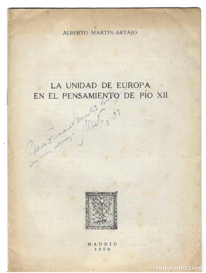 Libros de segunda mano: LA UNIDAD DE EUROPA EN EL PENSAMIENTO DE P&Iacute;O XII. ALBERTO MARTIN-ARTAJO
