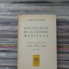 Libros de segunda mano: SOCIOLOGÍA DE LA CULTURA MEDIEVAL. ALFRED VON MARTIN. Lote 362281075