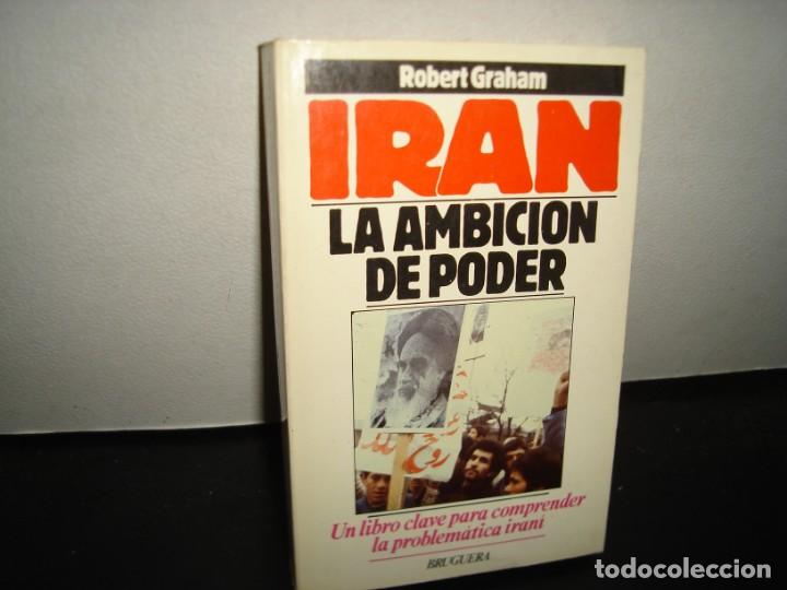 Libros de segunda mano: 22- IR&Aacute;N. LA AMBICI&Oacute;N DEL PODER - ROBERT GRAHAM - Foto 1