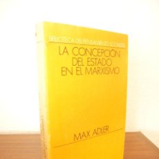 Libros de segunda mano: MAX ADLER: LA CONCEPCIÓN DEL ESTADO EN EL MARXISMO (SIGLO XXI, 1982) MUY RARO. Lote 348407503