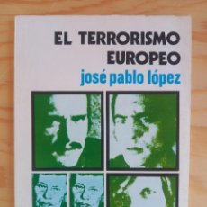 Libros de segunda mano: EL TERRORISMO EUROPEO - JOSÉ PABLO LÓPEZ - EL CID EDITOR - 1978 - ARGENTINA. Lote 351969779