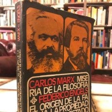 Libros de segunda mano: MISERIA DE LA FILOSOFÍA C. MARX / EL ORIGEN DE LA FAMILIA LA PROPIEDAD PRIVADA Y EL ESTADO F. ENGELS