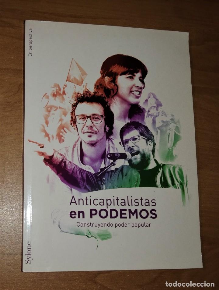 Libri di seconda mano: VARIOS AUTORES - ANTICAPITALISTAS EN PODEMOS. CONSTRUYENDO PODER POPULAR - SYLONE, 2016