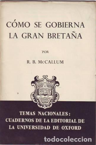 Libros de segunda mano: McCALLUM, R.B: COMO SE GOBIERNA LA GRAN BRETA&Ntilde;A