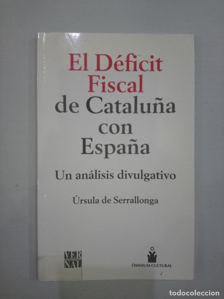 Livres d'occasion: Ursula Serrallonga - El D&eacute;ficit Fiscal De Catalu&ntilde;a Con Espa&ntilde;a