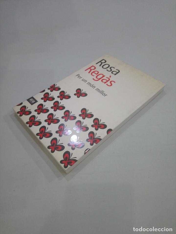 Libros de segunda mano: Rosa Reg&agrave;s - Per un m&oacute;n millor - Foto 2